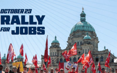 MEDIA ADVISORY – Workers to mobilize at B.C. legislature lawn for ‘Protect Canadian Jobs’ campaign